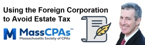 Using the Foreign Corporation to Avoid Estate Tax