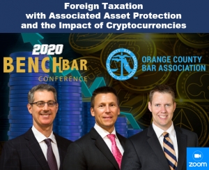 Gary, Eric, and Brian present their seminar, &quot;Foreign Taxation with Associated Asset Protection and the Impact of Cryptocurrencies&quot; for the Orange County Bar Association&#039;s 2020 Bench Bar Conference