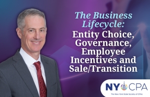 Gary presents to the New York Society of CPAs on tax and corporate issues facing entrepreneurs from startup to sale in his seminar: &quot;The Business Lifecycle:  Entity Choice, Governance, Employee Incentives and Sale/Transition&quot;