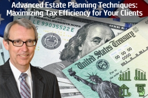Thom discusses advanced techniques and recently proposed changes in estate planning, in his seminar &quot;Advanced Estate Planning Techniques: Maximizing Tax Efficiency for Your Clients&quot; via Live National Webinar