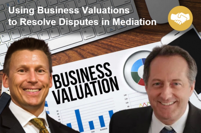 Eric and Tom Gillmore discuss business valuations and their usage in business dispute resolution in their seminar, &quot;Using Business Valuations to Resolve Disputes in Mediation&quot; via Live National Webinar