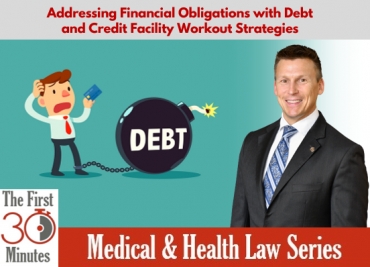 Eric discusses strategies for dealing with debt and credit issues emerging from the COVID-19 pandemic in his First 30 Minutes series seminar &quot;Addressing Financial Obligations with Debt and Credit Facility Workout Strategies&quot; via Live National Webinar