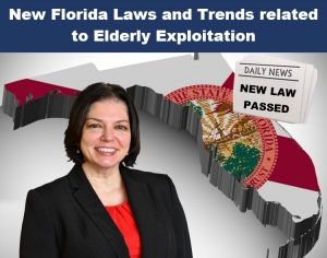 Teresa continues our series on Protecting Senior Citizens from Financial Exploitation Scams with her newest seminar, &quot;New Florida Laws and Trends related to Elderly Exploitation&quot; via Live Webinar