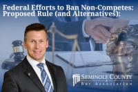 Eric presents for the Seminole County Bar Association (SCBA) on the topic of non-compete agreements, he discusses federal ban efforts, FTC's proposed rule, exceptions, and some mechanisms companies can use to protect certain business interests.