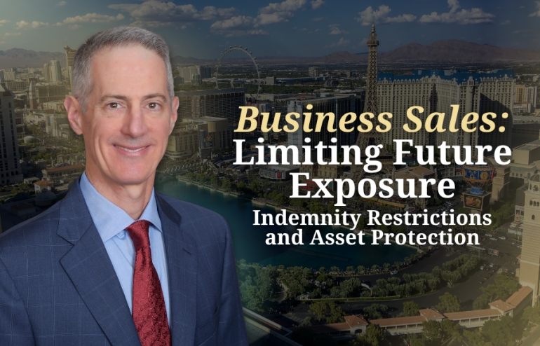 Gary explores strategies to reduce post-closing risk through deal structuring and pre-sale planning in his seminar: "Business Sales: Limiting Future Exposure, Indemnity Restrictions and Asset Protection" via Live National Webinar