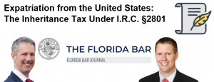Expatriation from the United States:  The Inheritance Tax Under I.R.C. §2801