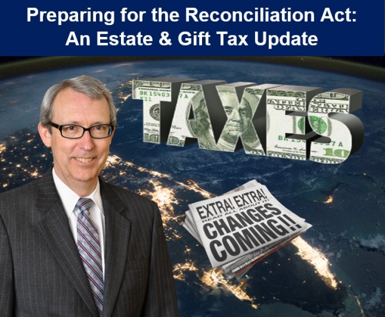 Thom discusses the impact the Reconciliation Act will likely have on estate and gift taxes in his seminar, &quot;Preparing for the Reconciliation Act: An Estate &amp; Gift Tax Update&quot; via Live National Webinar