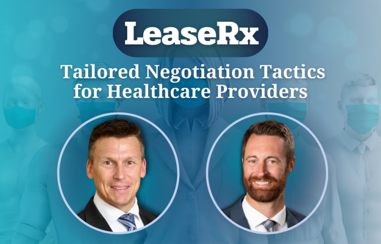 Eric and special guest, Joe Flick offer negotiation tactics for healthcare professionals, optimizing real estate deals and relationships, in their seminar: &quot;LeaseRx:  Tailored Negotiation Tactics for Healthcare Providers&quot; via Live National Webinar.