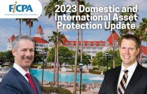 Gary and Brian present their 2023 asset protection update at the FICPA&#039;s Summer Vacation Conference at Disney&#039;s Grand Floridian Resort.